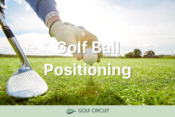 Golf Ball Positions For Every Club (With Chart)