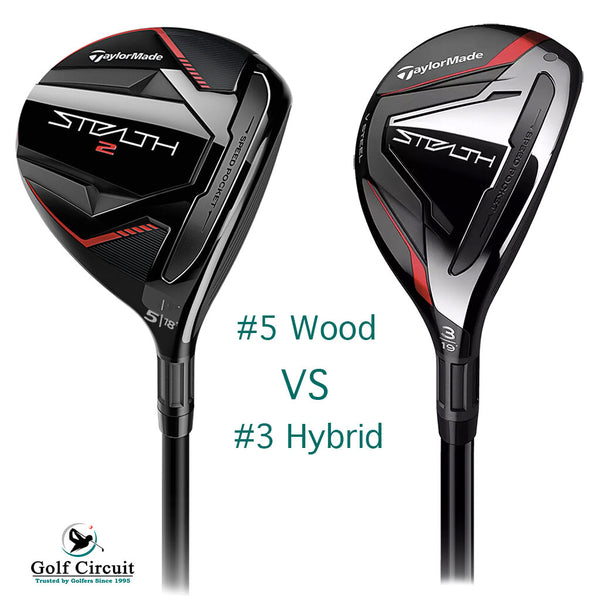 2 TaylorMade clubs - 3 Wood vs 5 Hybrid comparison