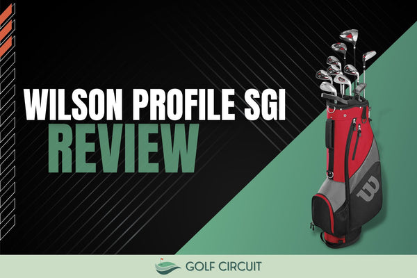 Wilson Profile SGI Review: We Tested A Mens Complete Set