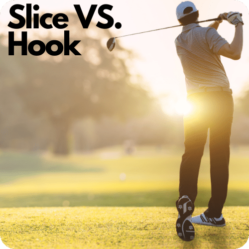 Slice Vs. Hook – What’s the Difference?