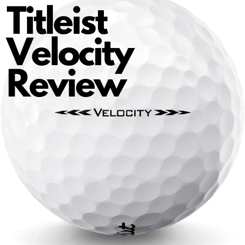 Titleist Velocity Golf balls review