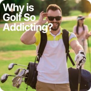 picture of a golfer smiling with the text "why is golf so addicting?"