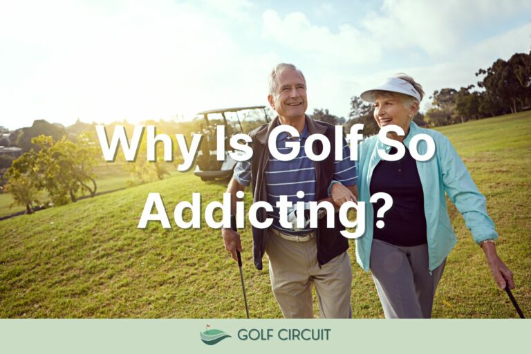 Why is Golf So Addicting? 7 Reasons to Love The Game