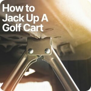 how to jack up a golf cart