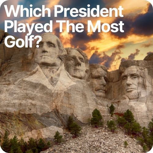 Top 10: Which President Played The Most Golf?