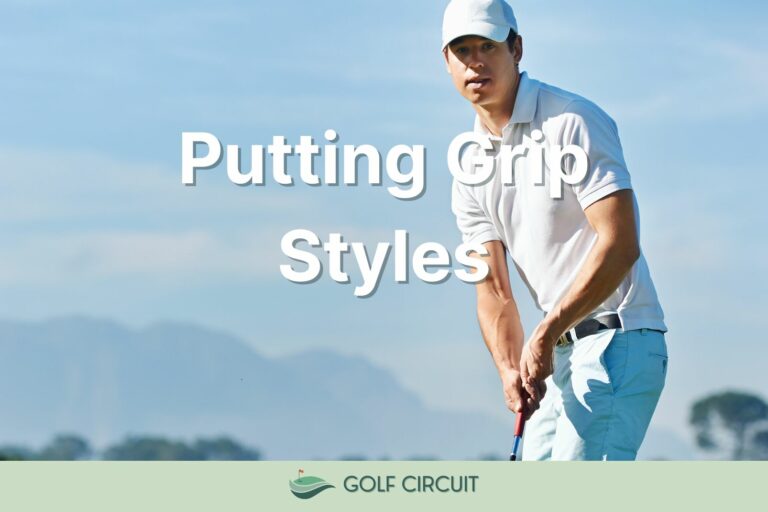 Putting Grip Styles: Which of These 5 Options is Best?