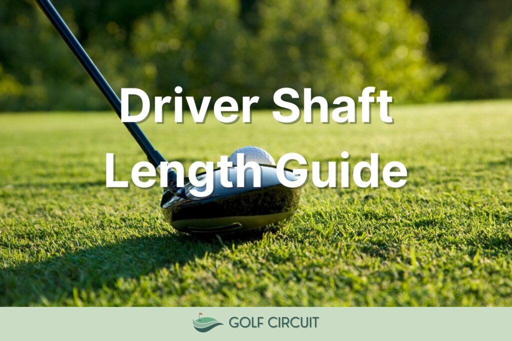 Driver Shaft Length Guide w/ Height Chart Golf Circuit