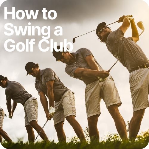 Golf Basics: How to Swing a Golf Club Perfectly