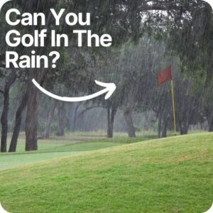 can you golf in the rain