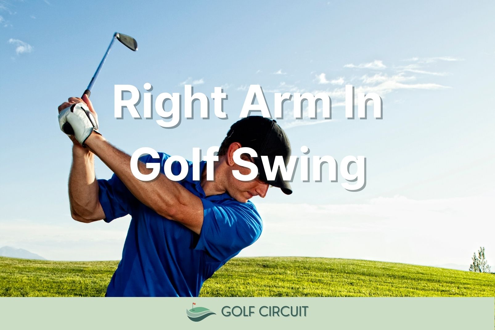 Right Arm in Golf Swing: Having Perfect Form (3 Drills) - Golf Circuit