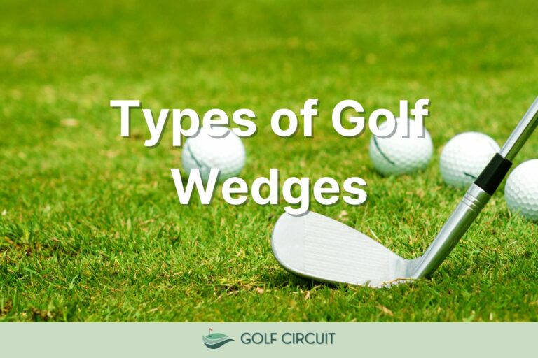 Understanding Clubs: The 4 Types Of Golf Wedges
