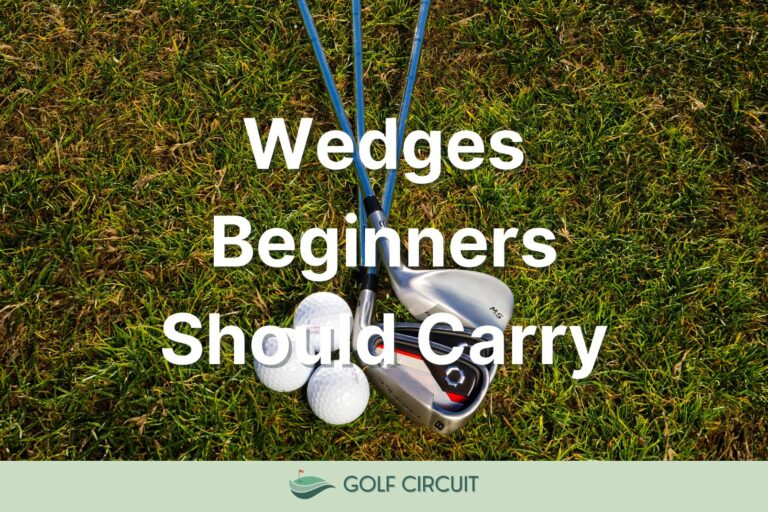 What Wedges Should a Beginner Carry? (COMPLETE Guide!)