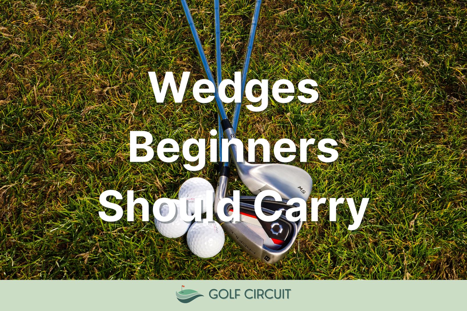 what wedges should a beginner carry