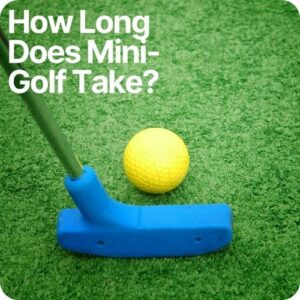 how long does mini golf take