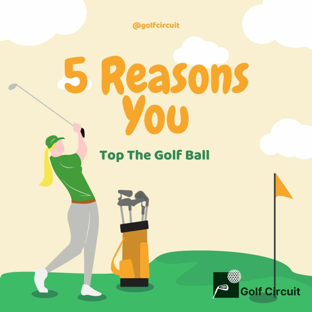 5 reasons you top the golf ball graphic