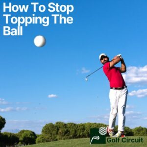 stop topping the golf ball