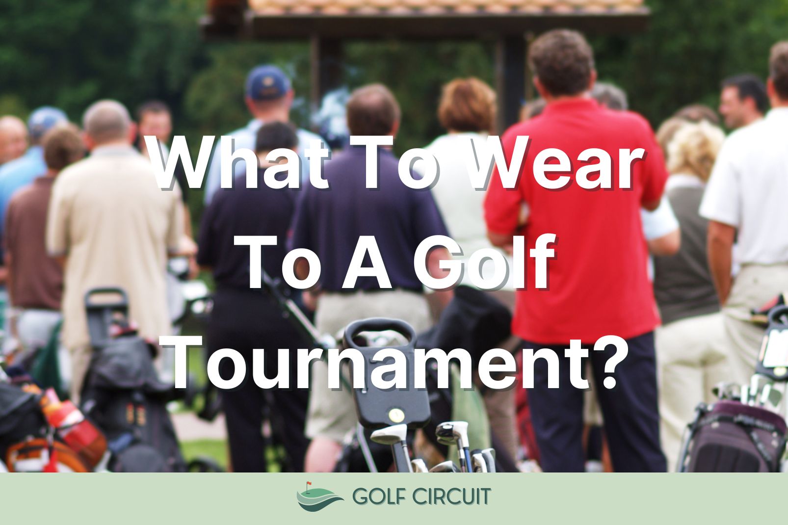 What to wear to a golf tournament