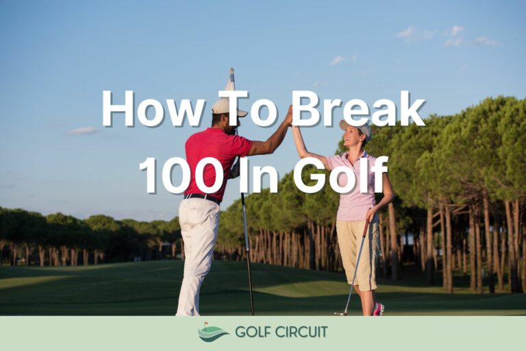 Break 100 In Golf: The Easiest Strategy Explained 