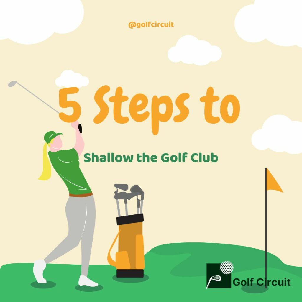5 steps to shallow the golf club
