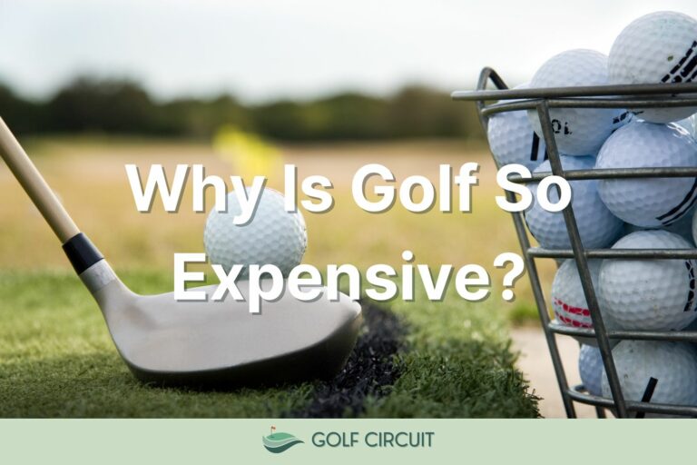Why Is Golf So Expensive? (8 Major Reasons)