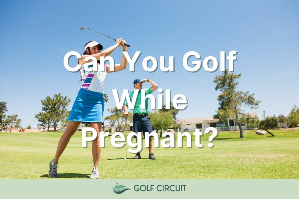 Can you golf while pregnant