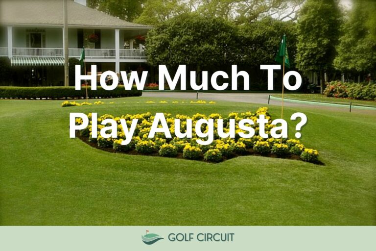 How Much Does It Cost To Play Augusta National? (2023 Price)