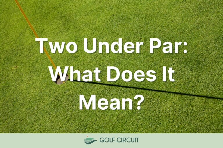 Two Under Par: What Does It Mean?