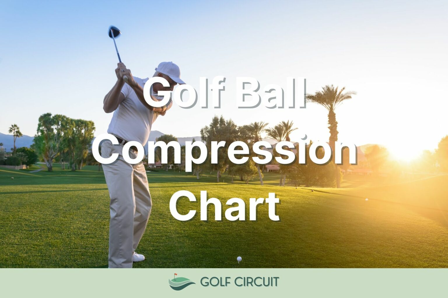 Golf Ball Compression Guide (Read This Chart!) Golf Circuit